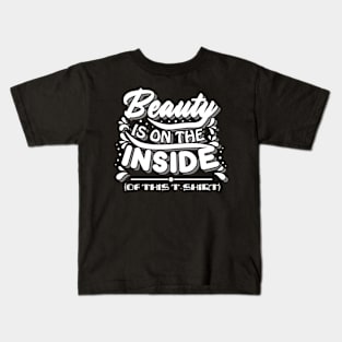 Beauty is on the inside Kids T-Shirt